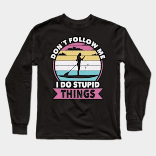 Don´t follow me Stand up Paddeling Long Sleeve T-Shirt